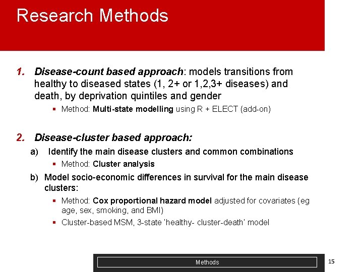 Research Methods 1. Disease-count based approach: models transitions from healthy to diseased states (1,