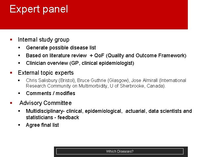 Expert panel § Internal study group § § § Generate possible disease list Based