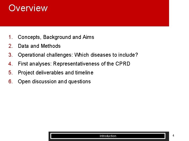 Overview 1. Concepts, Background and Aims 2. Data and Methods 3. Operational challenges: Which