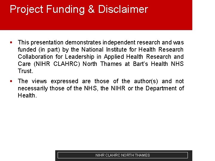 Project Funding & Disclaimer § This presentation demonstrates independent research and was funded (in