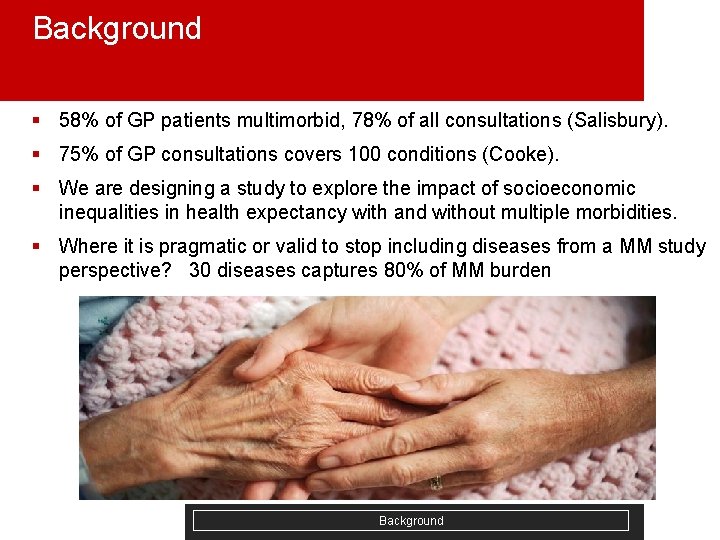 Background § 58% of GP patients multimorbid, 78% of all consultations (Salisbury). § 75%