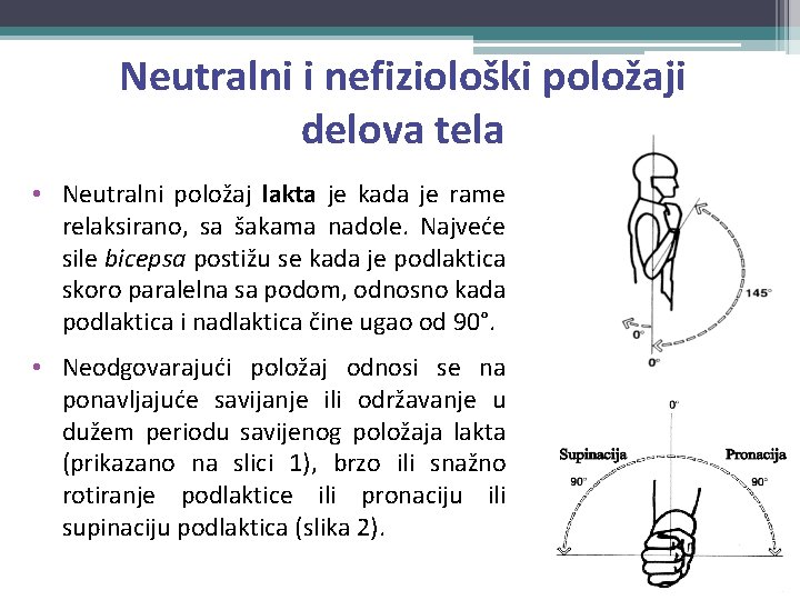 Neutralni i nefiziološki položaji delova tela • Neutralni položaj lakta je kada je rame