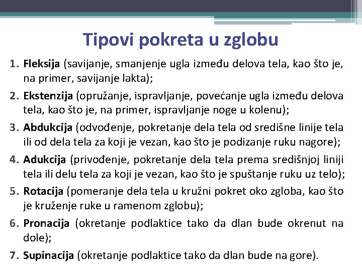 Tipovi pokreta u zglobu 1. Fleksija (savijanje, smanjenje ugla između delova tela, kao što