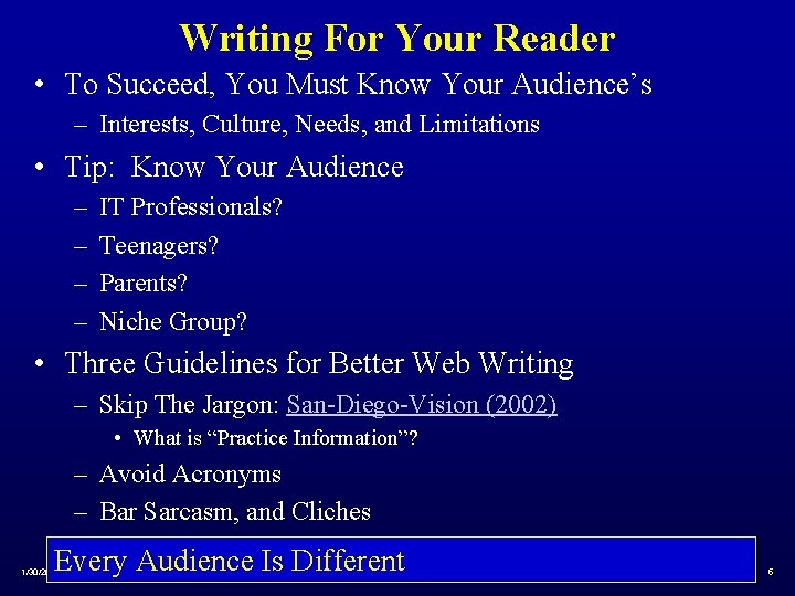 Writing For Your Reader • To Succeed, You Must Know Your Audience’s – Interests,