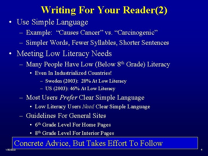 Writing For Your Reader(2) • Use Simple Language – Example: “Causes Cancer” vs. “Carcinogenic”
