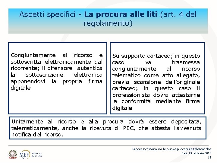 Aspetti specifici - La procura alle liti (art. 4 del regolamento) Congiuntamente al ricorso