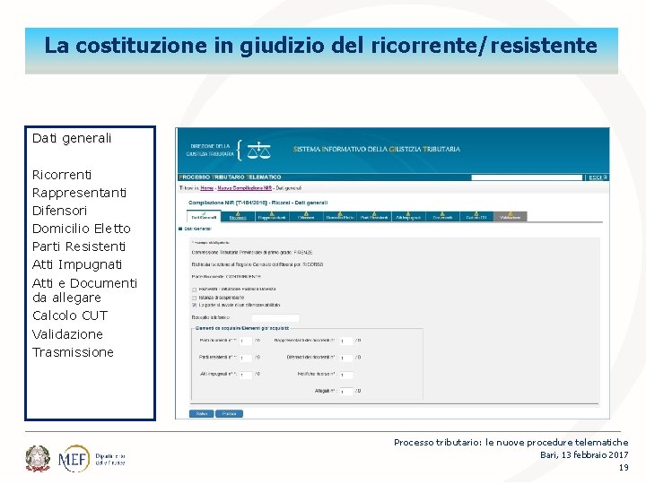 La costituzione in giudizio del ricorrente/resistente Dati generali Ricorrenti Rappresentanti Difensori Domicilio Eletto Parti