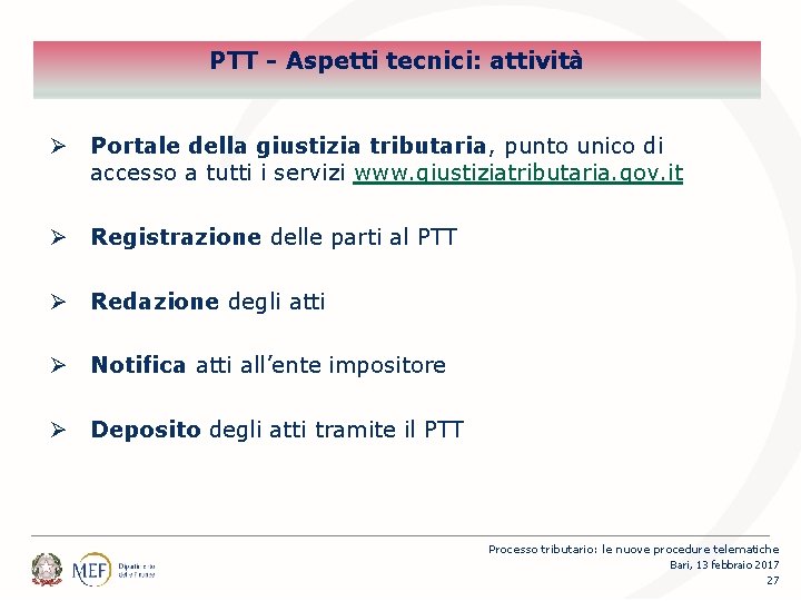 PTT - Aspetti tecnici: attività Ø Portale della giustizia tributaria, punto unico di accesso