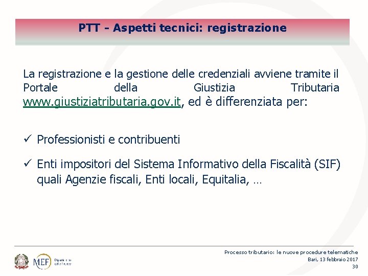 PTT - Aspetti tecnici: registrazione La registrazione e la gestione delle credenziali avviene tramite