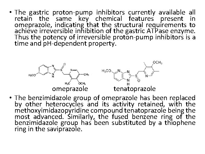  • The gastric proton-pump inhibitors currently available all retain the same key chemical