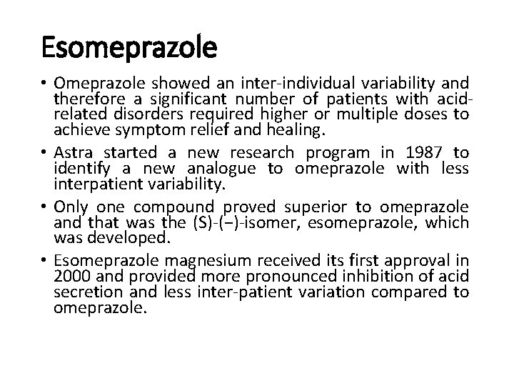 Esomeprazole • Omeprazole showed an inter-individual variability and therefore a significant number of patients