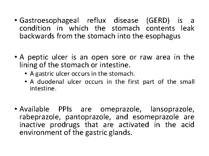  • Gastroesophageal reflux disease (GERD) is a condition in which the stomach contents
