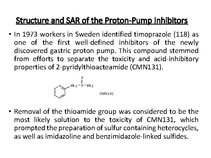 Structure and SAR of the Proton-Pump Inhibitors • In 1973 workers in Sweden identified