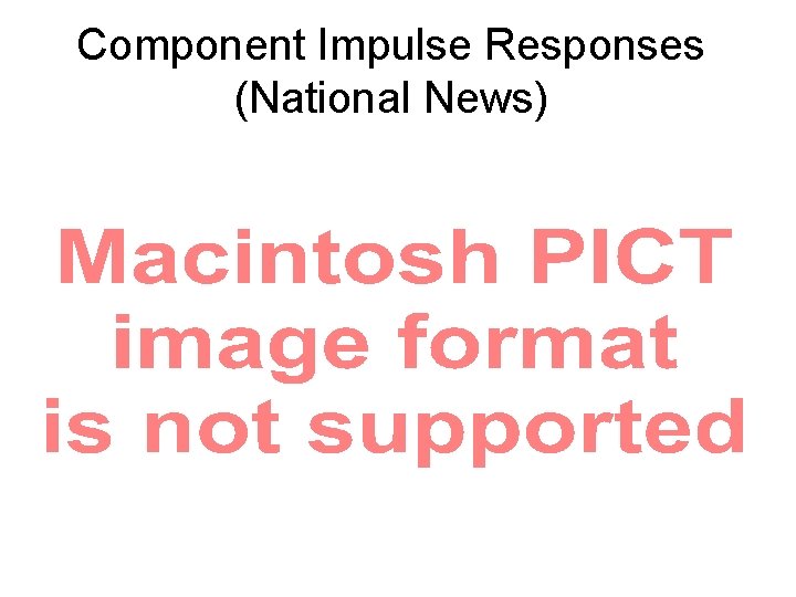 Component Impulse Responses (National News) 