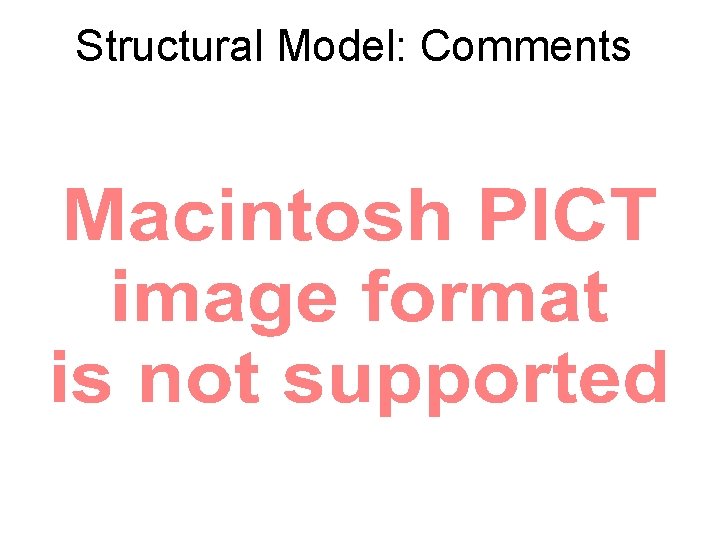 Structural Model: Comments 