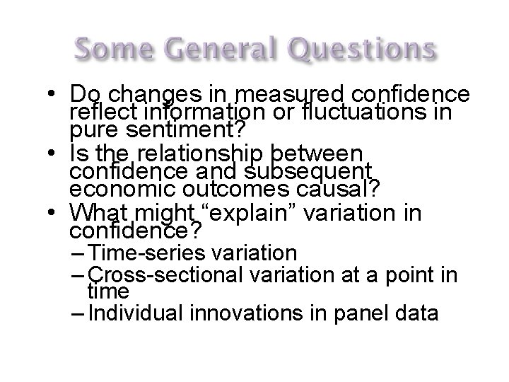 • Do changes in measured confidence reflect information or fluctuations in pure sentiment?