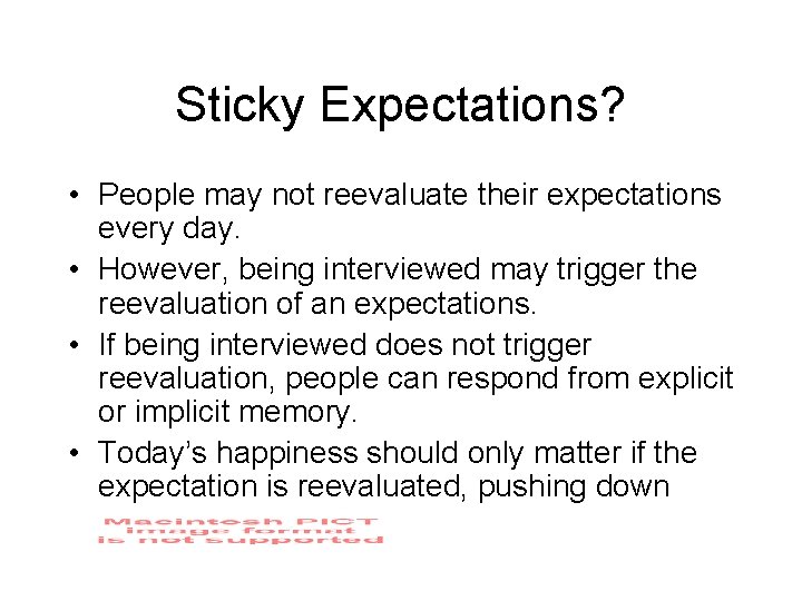 Sticky Expectations? • People may not reevaluate their expectations every day. • However, being