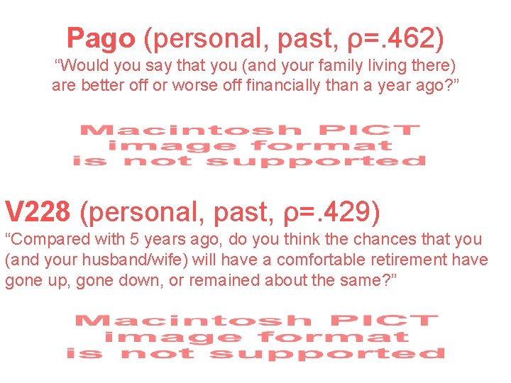 Pago (personal, past, ρ=. 462) “Would you say that you (and your family living