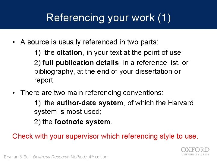 Referencing your work (1) • A source is usually referenced in two parts: 1)