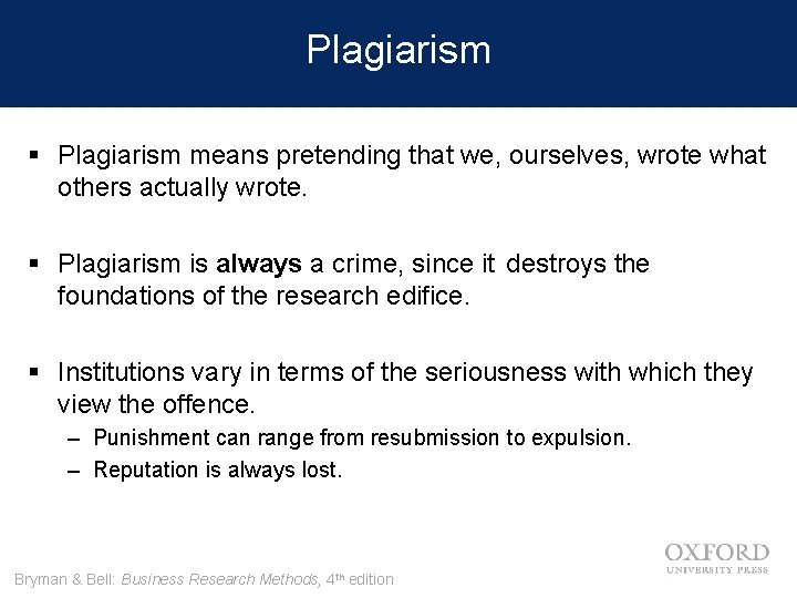 Plagiarism § Plagiarism means pretending that we, ourselves, wrote what others actually wrote. §