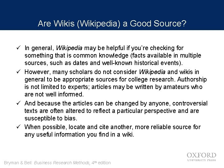 Are Wikis (Wikipedia) a Good Source? ü In general, Wikipedia may be helpful if