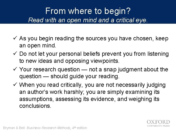 From where to begin? Read with an open mind a critical eye. ü As