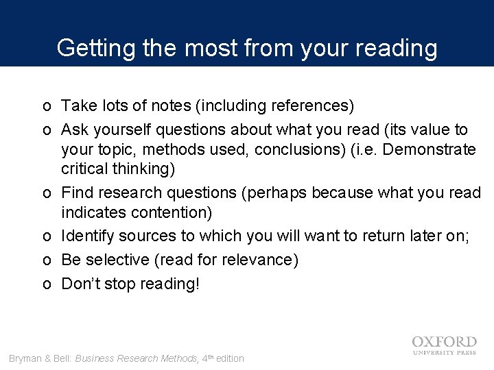 Getting the most from your reading o Take lots of notes (including references) o