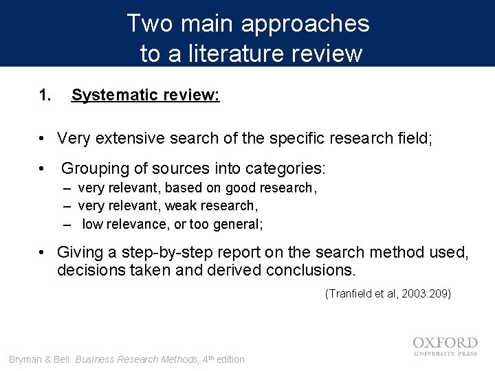 Two main approaches to a literature review 1. Systematic review: • Very extensive search