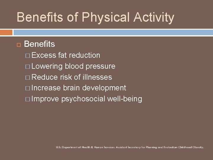 Benefits of Physical Activity Benefits � Excess fat reduction � Lowering blood pressure �