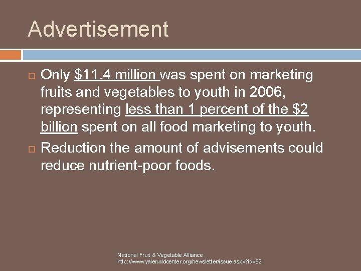 Advertisement Only $11. 4 million was spent on marketing fruits and vegetables to youth