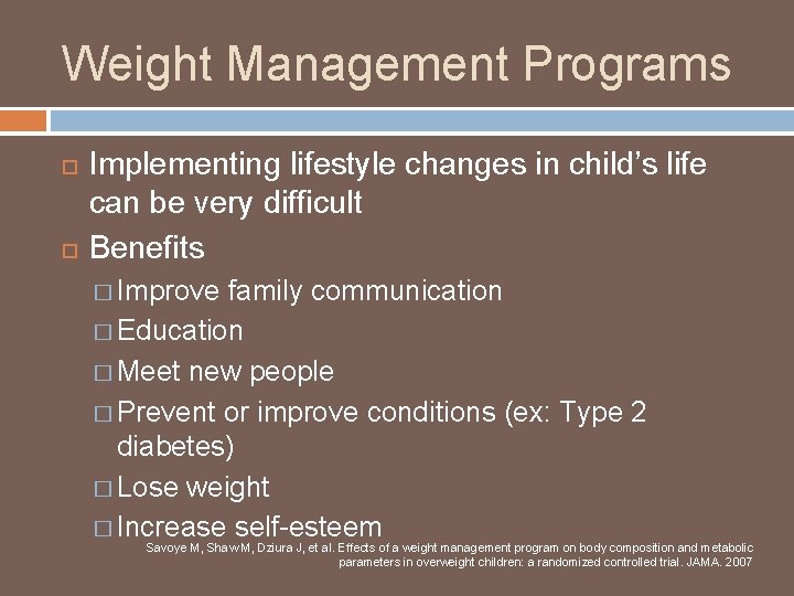 Weight Management Programs Implementing lifestyle changes in child’s life can be very difficult Benefits