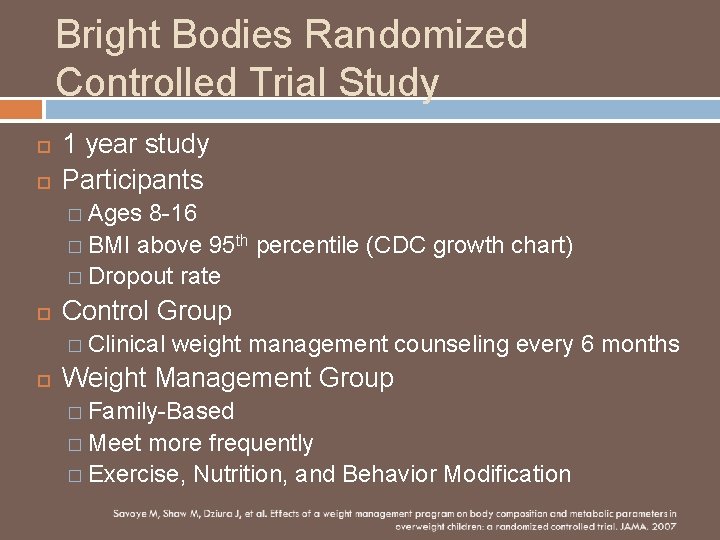 Bright Bodies Randomized Controlled Trial Study 1 year study Participants � Ages 8 -16