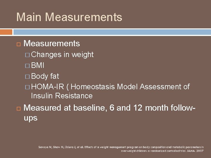 Main Measurements � Changes in weight � BMI � Body fat � HOMA-IR (