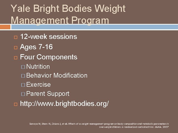 Yale Bright Bodies Weight Management Program 12 -week sessions Ages 7 -16 Four Components