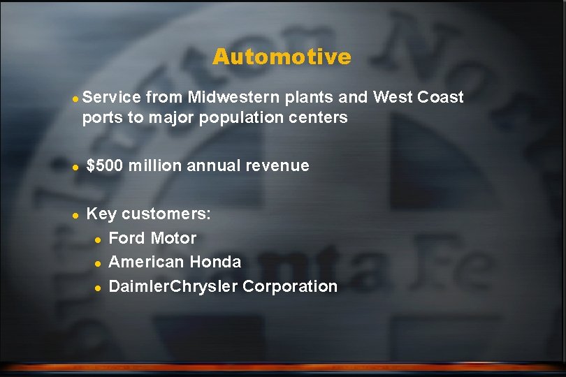 Automotive l l l Service from Midwestern plants and West Coast ports to major