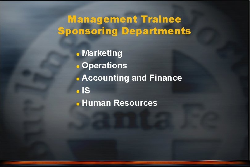 Management Trainee Sponsoring Departments Marketing l Operations l Accounting and Finance l IS l