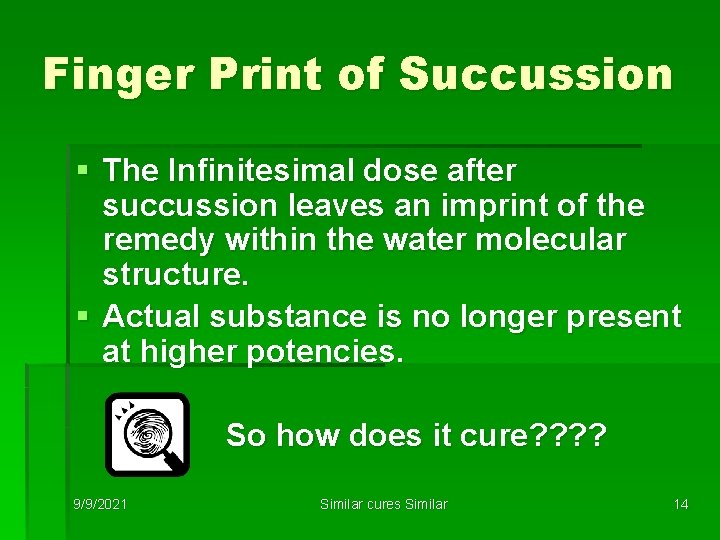Finger Print of Succussion § The Infinitesimal dose after succussion leaves an imprint of