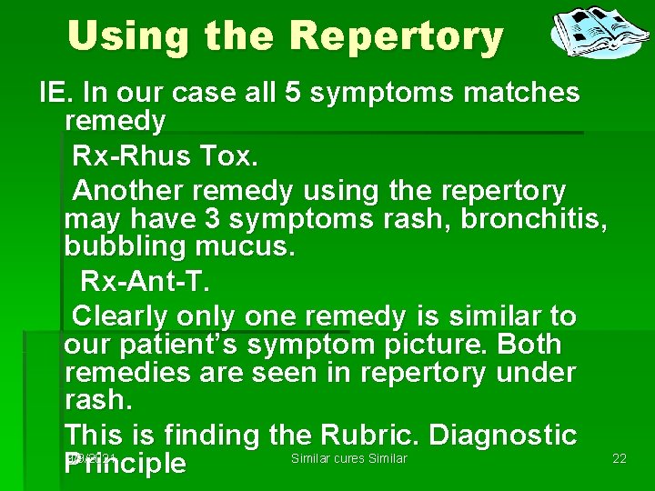 Using the Repertory IE. In our case all 5 symptoms matches remedy Rx-Rhus Tox.