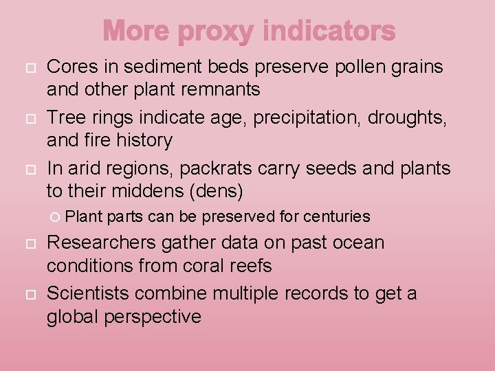  Cores in sediment beds preserve pollen grains and other plant remnants Tree rings