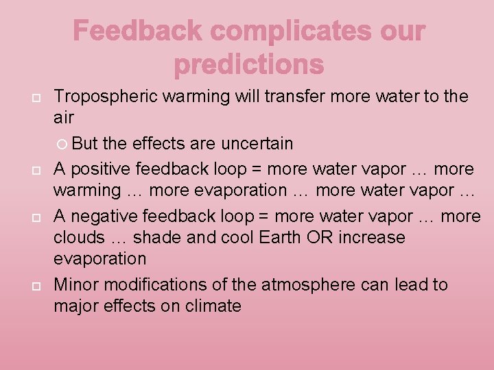  Tropospheric warming will transfer more water to the air But the effects are