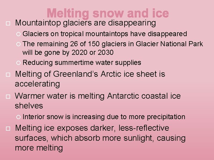  Mountaintop glaciers are disappearing Glaciers on tropical mountaintops have disappeared The remaining 26