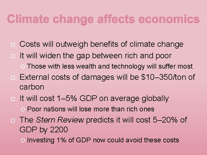  Costs will outweigh benefits of climate change It will widen the gap between