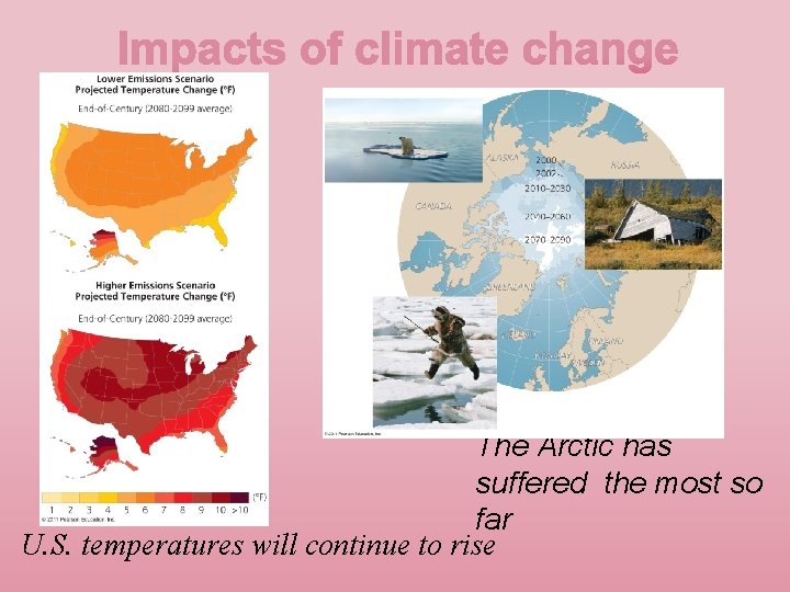 The Arctic has suffered the most so far U. S. temperatures will continue to