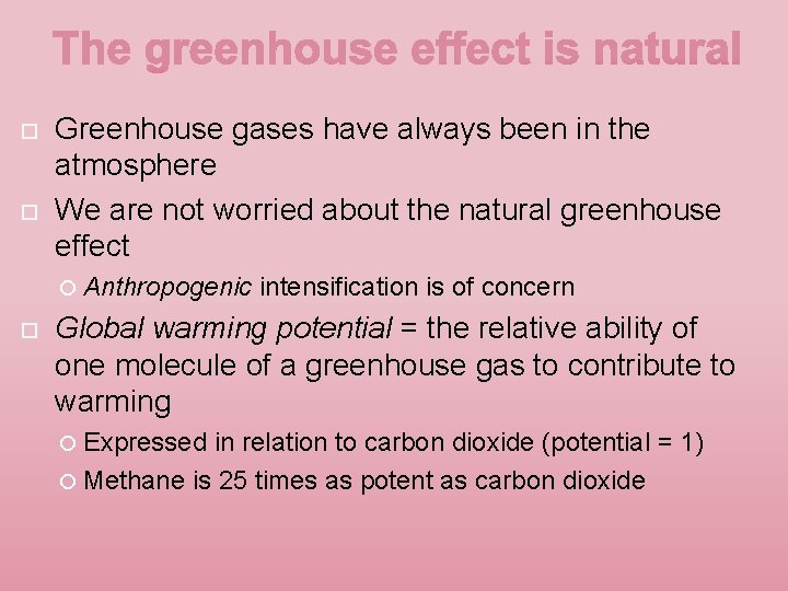  Greenhouse gases have always been in the atmosphere We are not worried about