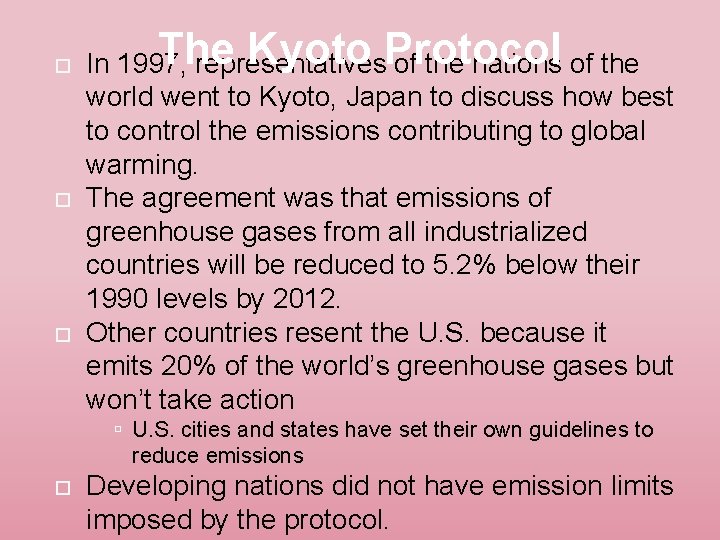  The Kyoto Protocol In 1997, representatives of the nations of the world went