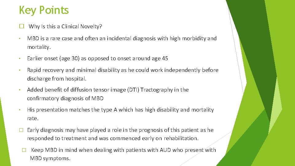 Key Points � Why Is this a Clinical Novelty? • MBD is a rare Key Points � Why Is this a Clinical Novelty? • MBD is a rare