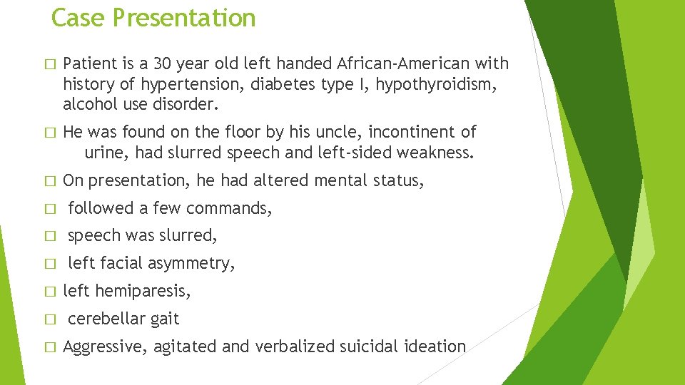Case Presentation � Patient is a 30 year old left handed African-American with history Case Presentation � Patient is a 30 year old left handed African-American with history