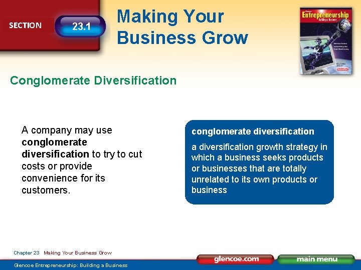 SECTION 23. 1 Making Your Business Grow Conglomerate Diversification A company may use conglomerate