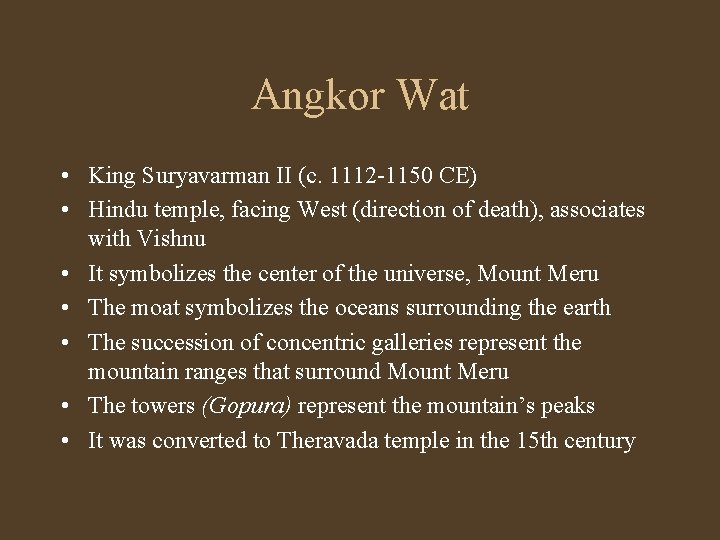 Angkor Wat • King Suryavarman II (c. 1112 -1150 CE) • Hindu temple, facing