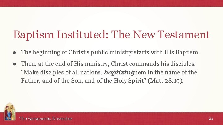 Baptism Instituted: The New Testament ● The beginning of Christ’s public ministry starts with